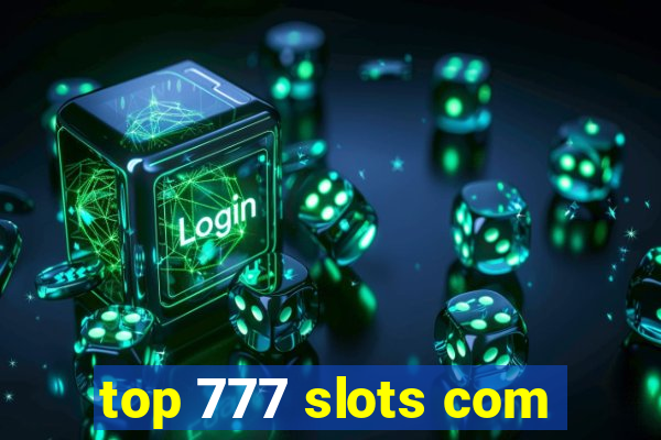 top 777 slots com